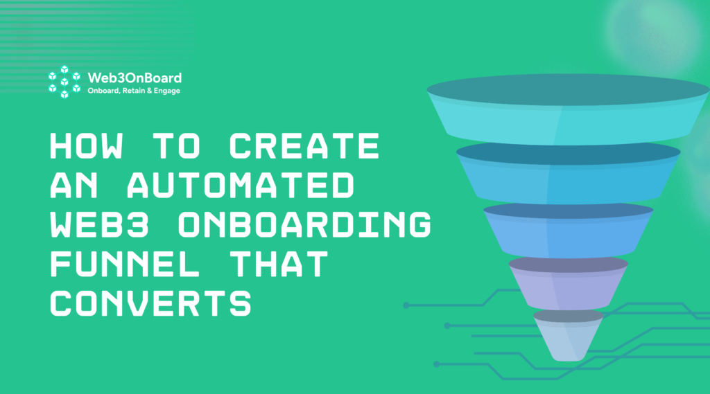 How to Create an Automated Web3 Onboarding Funnel That Converts